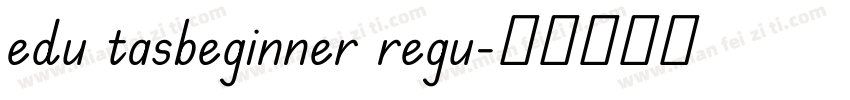 edu tasbeginner regu字体转换
